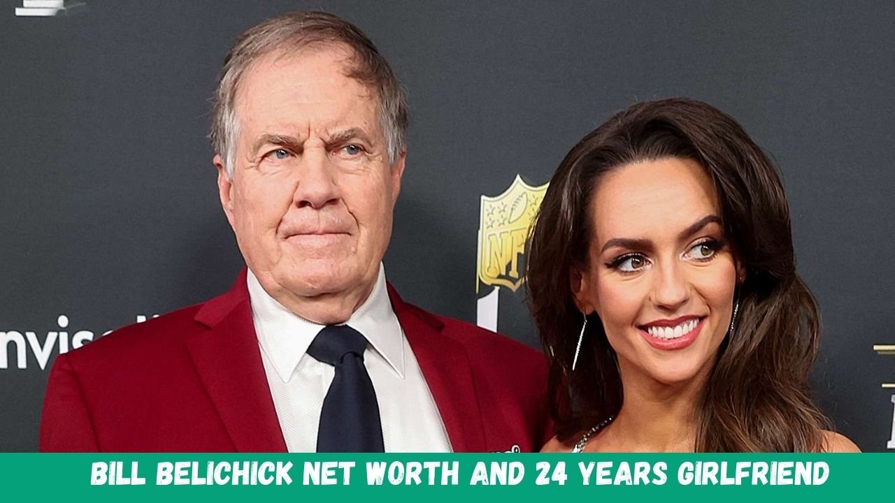 Bill Belichick Net Worth And 24 Years Girlfriend