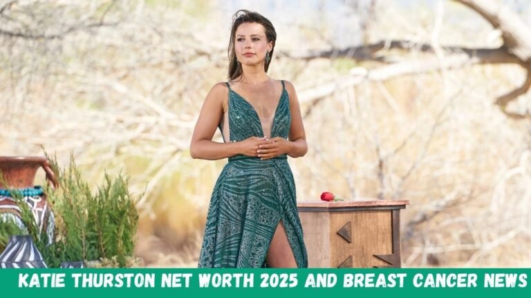 Katie Thurston Net Worth 2025 And Breast Cancer News